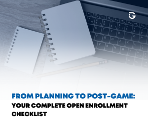 From Planning to Post-Game: Your Complete Open Enrollment Checklist